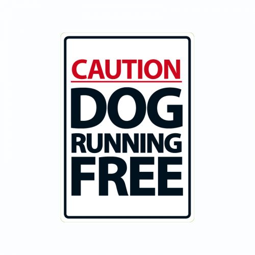 Caution Dog Running Free Sign