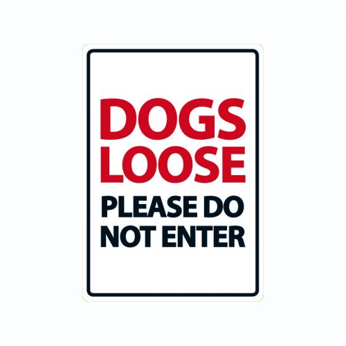 Dogs Loose Please Do Not Enter Sign