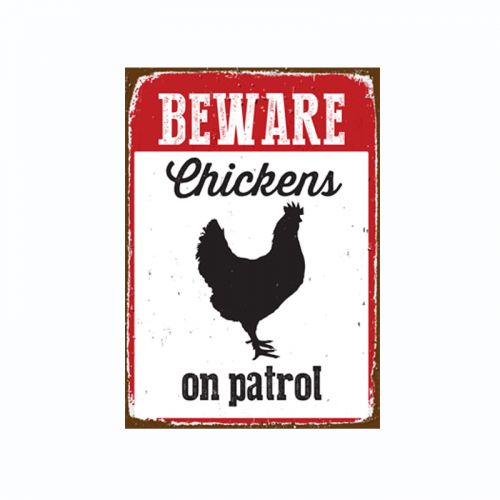 Beware Chicken On Patrol Tin Sign