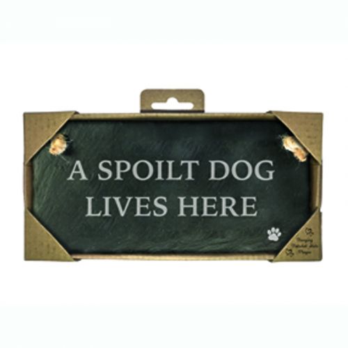 A Spoilt Dog Lives Here Slate Rectangle Sign