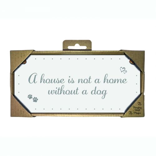A House Is Not A Home Without A Dog Wood Rectangle Sign